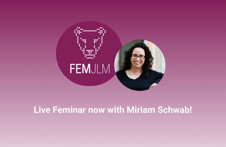 Live Feminar now with Miriam Schwab!